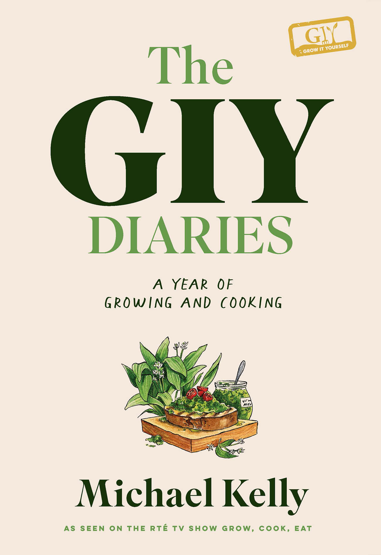 PRE-ORDER - The GIY Diaries - A Year of Growing and Cooking by Michael Kelly